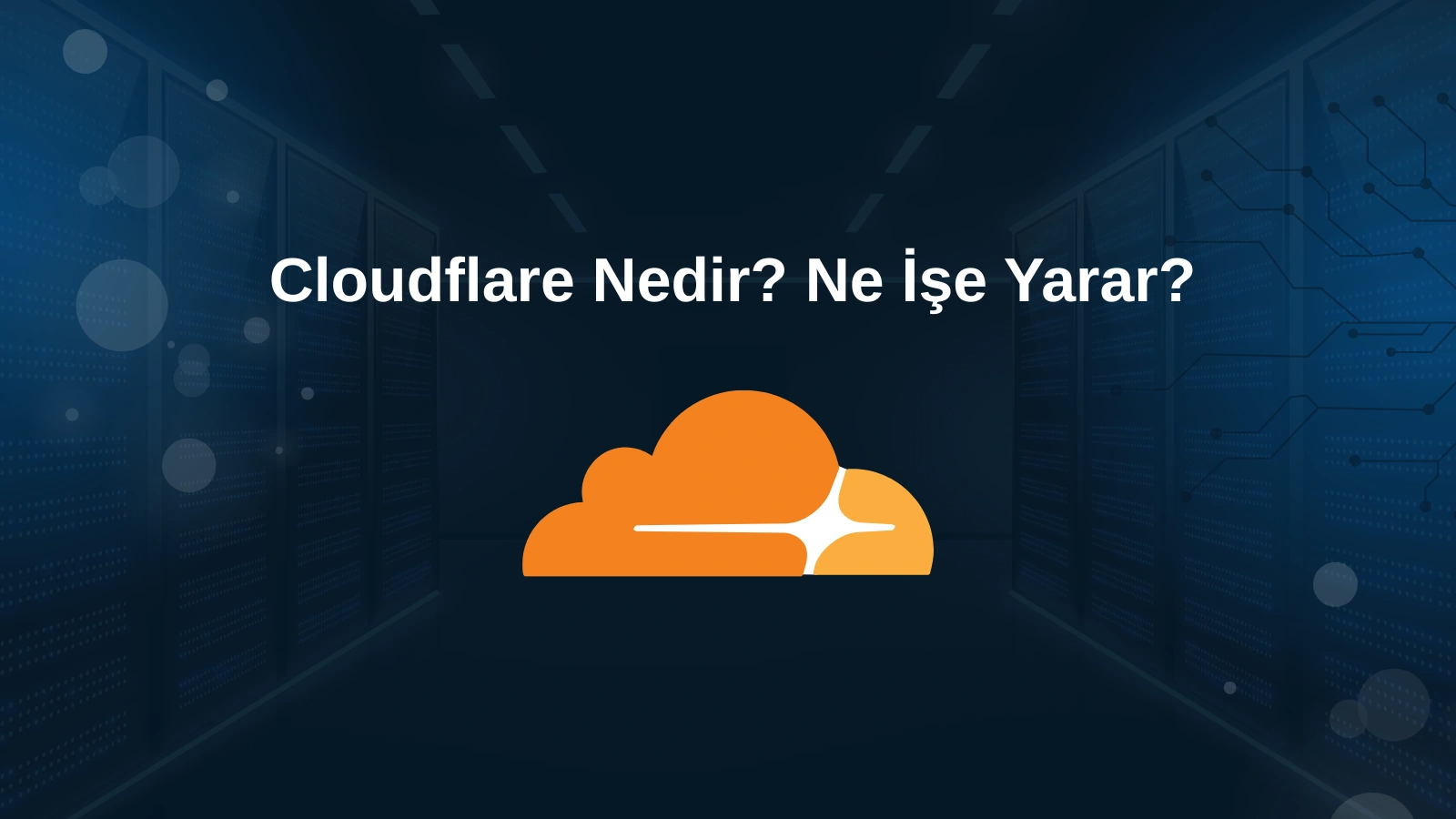 Cloudflare nedir ve ne işe yarar?