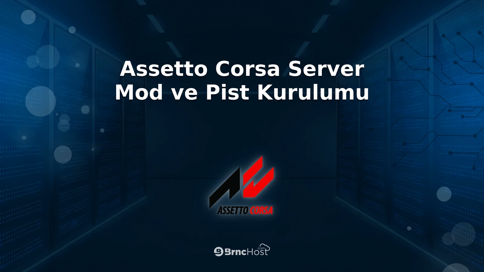 Assetto Corsa Server Mod ve Pist Kurulumu Nasıl Planlanır?