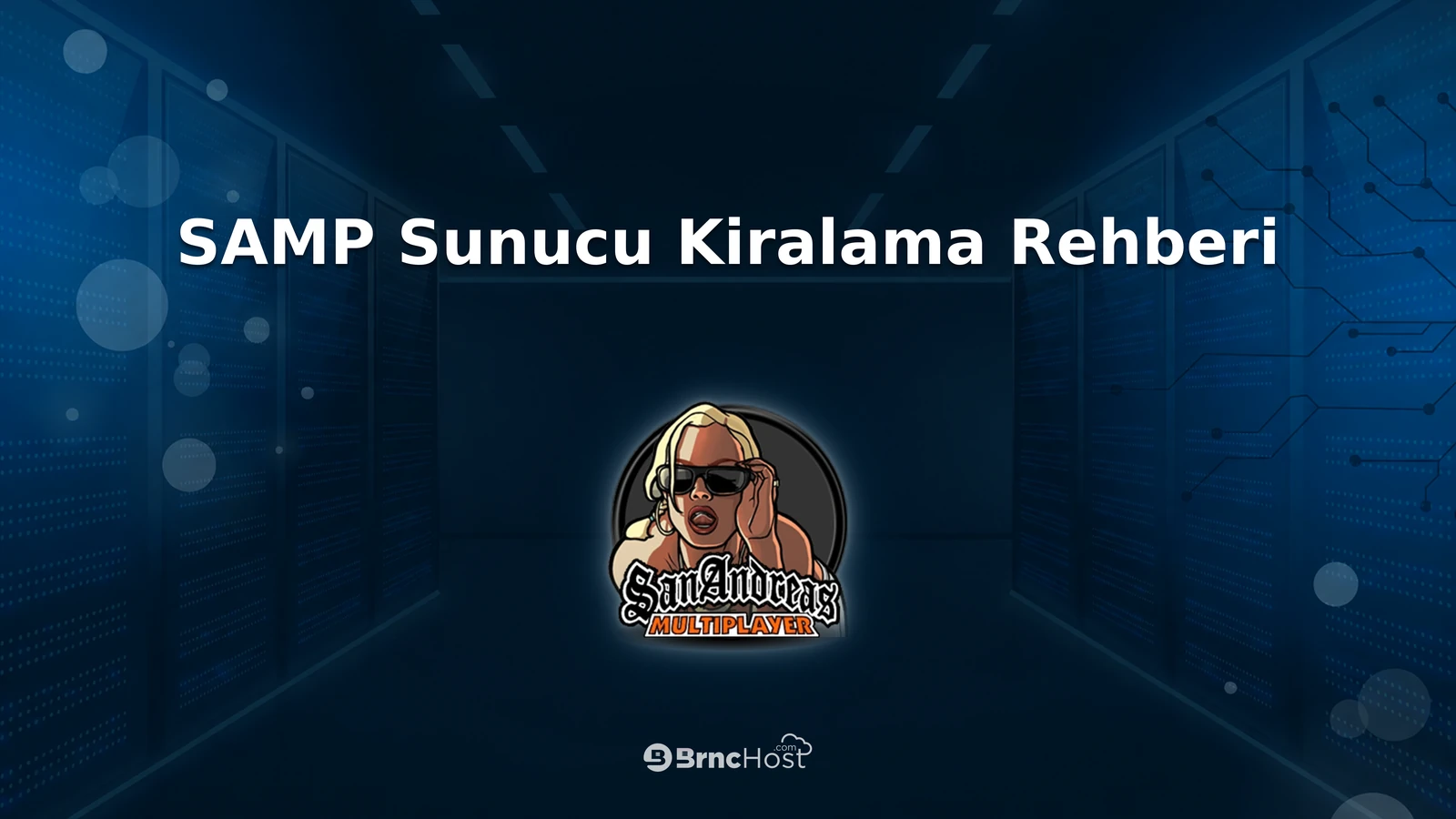 SAMP Sunucu Kiralama Rehberi: Roleplay İçin Doğru Altyapı