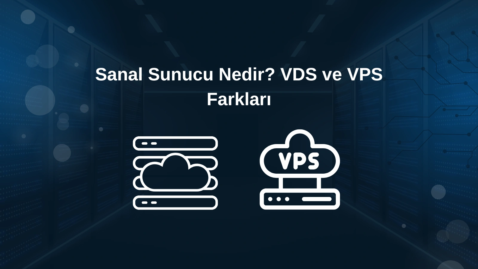 Sanal Sunucu nedir? VDS ve VPS farkları