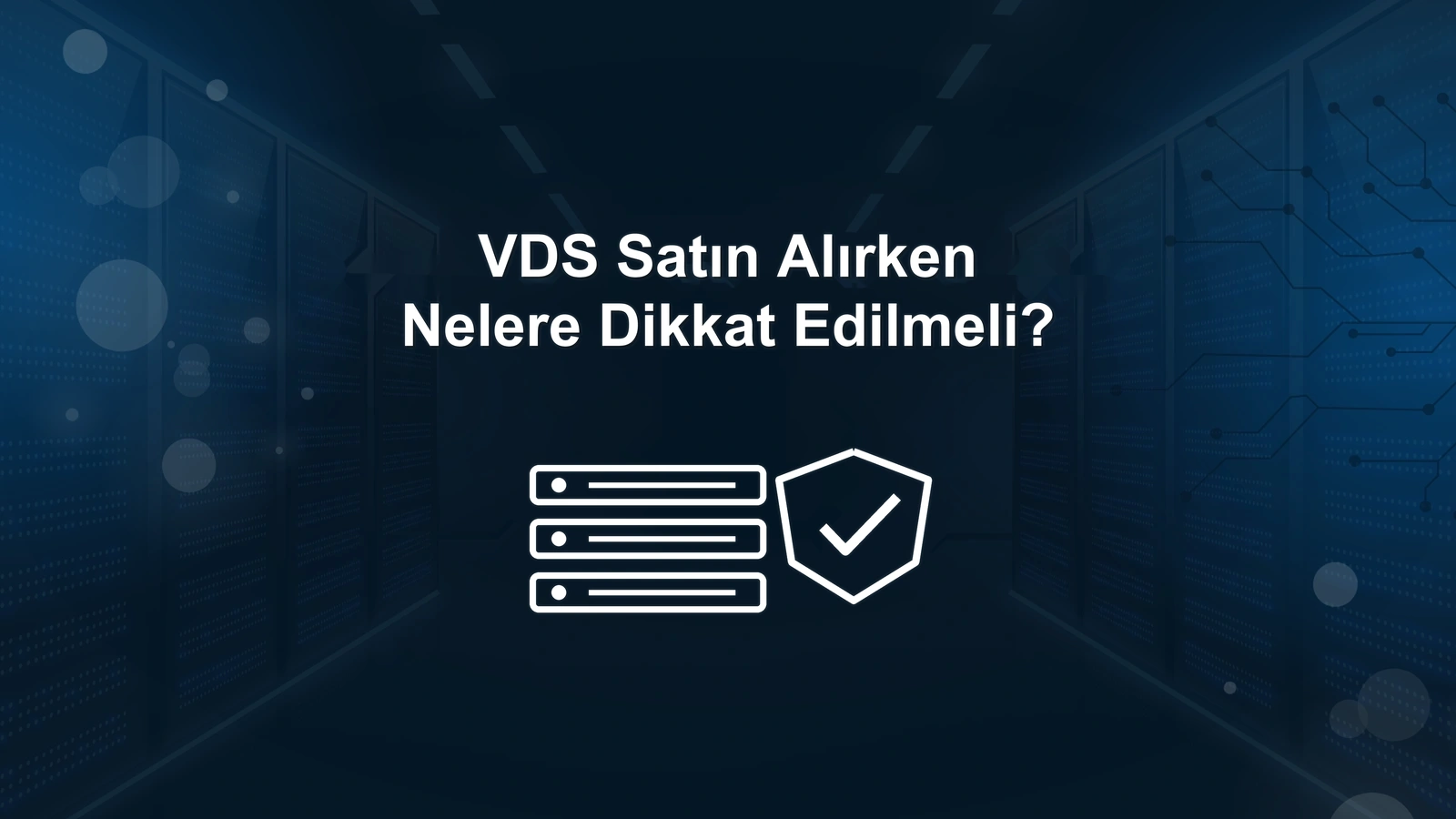VDS Satın Alırken Nelere Dikkat Edilmeli?