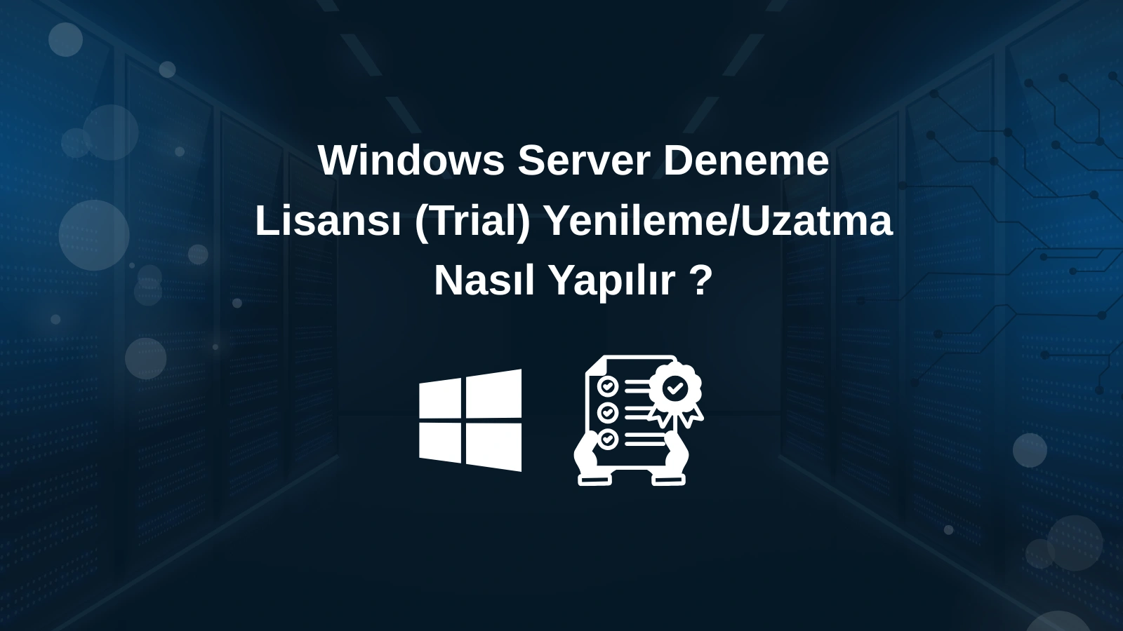 Windows Server deneme lisansı yenileme ve uzatma işlemi